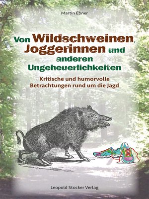 cover image of Von Wildschweinen, Joggerinnen und anderen Ungeheuerlichkeiten